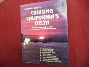 Immagine del venditore per Hal Schell's Guide to Cruising California's Delta. The Delta Dawdler's Dream Tour of the Fabulous, 1,000-Mile Waterway. venduto da BookMine