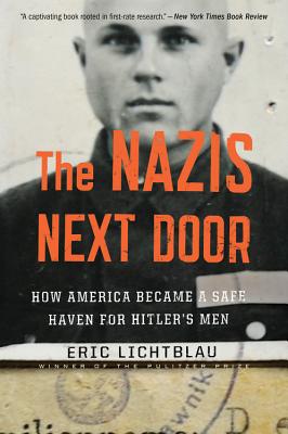 Imagen del vendedor de The Nazis Next Door: How America Became a Safe Haven for Hitler's Men (Paperback or Softback) a la venta por BargainBookStores