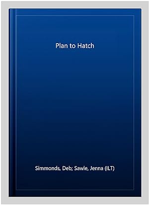 Image du vendeur pour Plan to Hatch mis en vente par GreatBookPrices