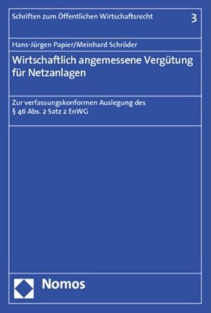 Seller image for Wirtschaftlich angemessene Vergtung fr Netzanlagen : Zur verfassungskonformen Auslegung des 46 Abs. 2 Satz 2 EnWG for sale by AHA-BUCH