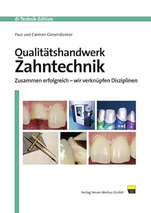 Seller image for Qualittshandwerk Zahntechnik : Zusammen erfolgreich - Wir verknpfen Disziplinen for sale by AHA-BUCH