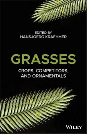 Seller image for Grasses : Crops, Competitors, and Ornamentals for sale by GreatBookPrices