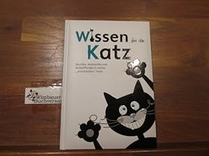 Seller image for Wissen fr die Katz : Skurriles, Amsantes und Verblffendes in seiner "unntzesten" Form for sale by Antiquariat im Kaiserviertel | Wimbauer Buchversand