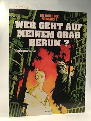 Die Hölle der Pelgrams 1: Wer geht auf meinem Grab herum ?. [Neubuch]