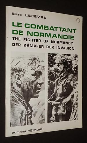 Image du vendeur pour Le Combattant de Normandie - The Fighter of Normandy - Der Kmpfer der Invasion mis en vente par Abraxas-libris