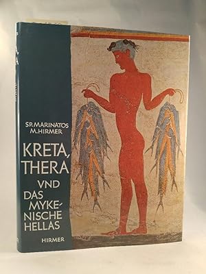 Kreta, Thera und das mykenische Hellas. [Neubuch] Aufnahmen von Max Hirmer