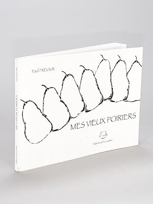 Mes Vieux Poiriers. [ Edition originale - Livre dédicacé par l'auteur - Avec deux gravures colori...