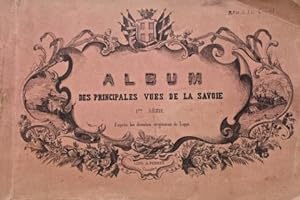 Imagen del vendedor de Album des principales vues de la Savoie. I.re Srie d'aprs dessins originaux de Lopp. a la venta por LIBRERIA PAOLO BONGIORNO