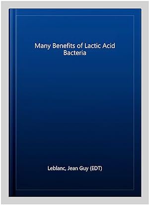 Seller image for Many Benefits of Lactic Acid Bacteria for sale by GreatBookPrices
