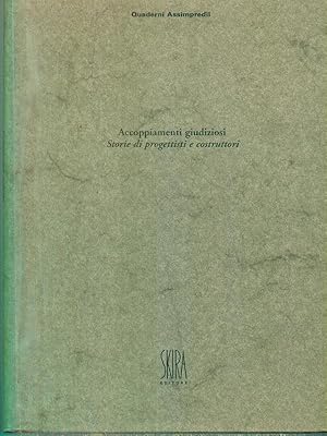 Seller image for Accoppiamenti giudiziosi. Storie di progettisti e costruttori for sale by Librodifaccia