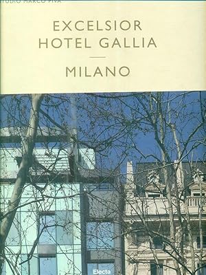 Bild des Verkufers fr Excelsior Hotel Gallia Milano. Ediz. italiana e inglese zum Verkauf von Librodifaccia