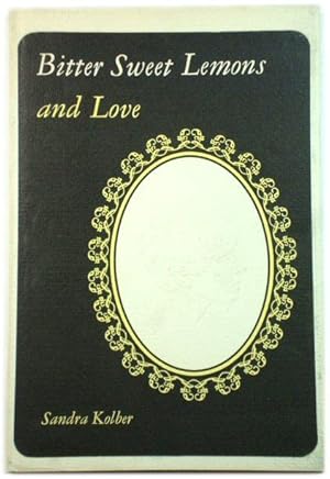 Seller image for Bitter Sweet Lemons and Love for sale by PsychoBabel & Skoob Books