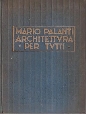 Immagine del venditore per Architettura per tutti. Edizione numerata Esemplare n. 599 venduto da Librodifaccia