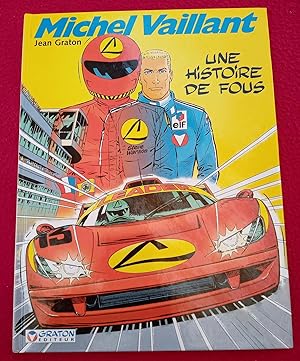 Image du vendeur pour MICHEL VAILLANT - UNE HISTOIRE DE FOUS mis en vente par LE BOUQUINISTE