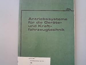 Antriebssysteme für die Geräte- und Kraftfahrzeugtechnik : Vorträge der ETG. FWT-Fachtagung vom 8...