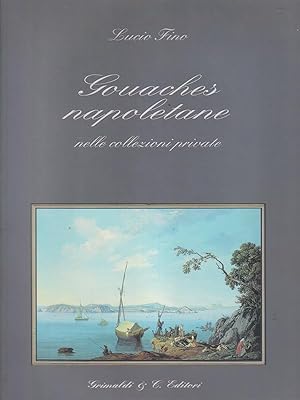 Bild des Verkufers fr Gouaches napoletane nelle collezioni private zum Verkauf von Librodifaccia