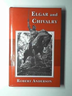 Imagen del vendedor de Elgar and chivalry a la venta por Cotswold Internet Books