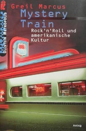 Bild des Verkufers fr Mystery Train. Rock`n `Roll und amerikanische Kultur. Aus dem Amerikanischen von Nikolaus Hansen und Fritz Schneider. zum Verkauf von Antiquariat Gntheroth