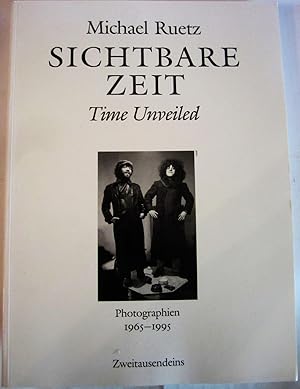 Sichtbare Zeit. Time Unveiled. Photographien 1965 - 1995.