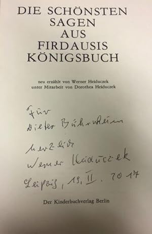 Die schönsten Sagen aus Firdausis Königsbuch. Neu erzählt von Werner Heiduczek. Unter Mitarbeit v...