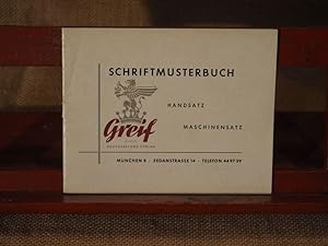 Schriftmusterbuch. Handsatz - Maschinensatz. Greif GmbH Druckerei und Verlag. München.