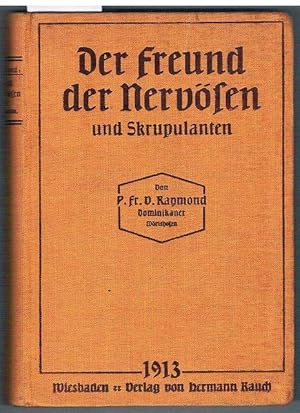 Der Freund der Nervösen und Skrupulanten - Ein Ratgeber für Leidende und Gesunde. Mit einem Vorwo...