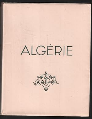 Algérie : le pays (nombreuses photographies et illustrations)