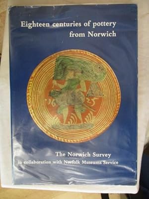EIGHTEEN CENTURIES OF POTTERY FROM NORWICH REPORT NO 13