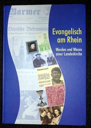 Bild des Verkufers fr Evangelisch am Rhein : Werden und Wesen einer Landeskirche. Evangelische Kirche im Rheinland. Im Auftr. des Ausschusses fr Rheinische Kirchengeschichte zum Verkauf von art4us - Antiquariat