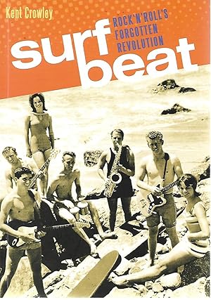 Image du vendeur pour Surf Beat: Rock 'n' Roll's Forgotten Revolution mis en vente par Cher Bibler