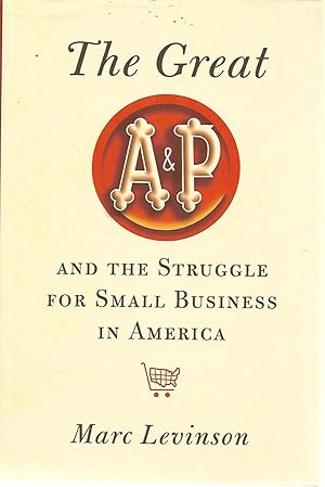 Seller image for The Great A&P and the Struggle for Small Business in America for sale by Cher Bibler