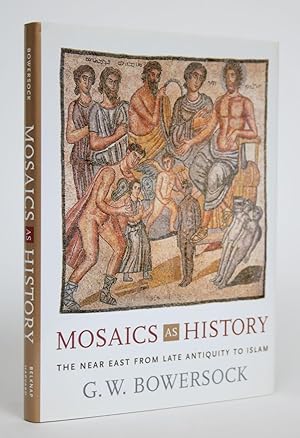 Bild des Verkufers fr Mosaics as History: The Near East from Late Antiquity to Islam zum Verkauf von Minotavros Books,    ABAC    ILAB