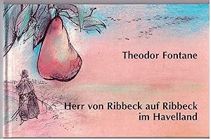 Bild des Verkäufers für Herr von Ribbeck auf Ribbeck im Havelland zum Verkauf von Bücherpanorama Zwickau- Planitz