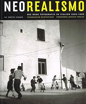 Neorealismo. Die neue Fotografie in Italien 1932-1960.