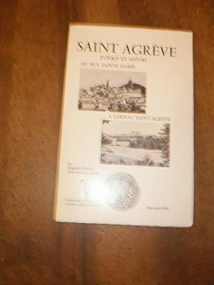 SAINT AGREVE EVEQUE ET APOTRE DU PUY SAINTE MARIE A CHINAC SAINT- AGREVE