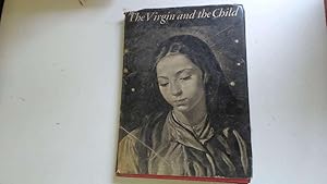 Seller image for THE VIRGIN & THE CHILD. AN ANTHOLOGY OF PAINTINGS & POEMS. for sale by Goldstone Rare Books