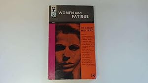 Seller image for WOMEN AND FATIGUE: A Woman Doctor's Answer for sale by Goldstone Rare Books