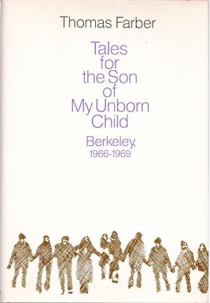 Imagen del vendedor de Tales for the Son of My Unborn Child Berkeley, 1966-1969 a la venta por Frank Hofmann