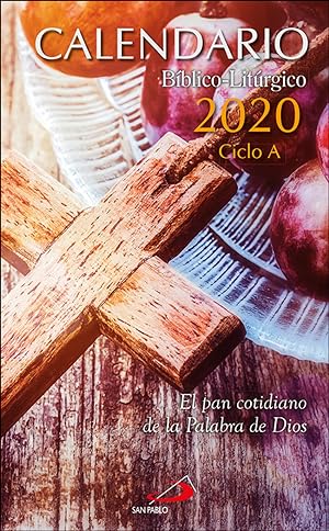 CALENDARIO BÍBLICO LITÚRGICO 2020. CICLO A El pan cotidiano de la Palabra de Dios