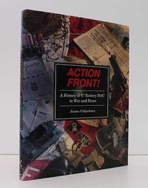 Seller image for Action Front!. A History of 'C' Battery HAC in War and Peace. SIGNED PRESENTATION COPY for sale by Island Books
