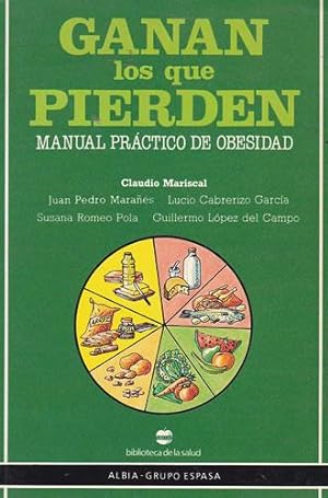 Seller image for Ganan los que pierden. Manual prctico de obesidad for sale by Librera Cajn Desastre