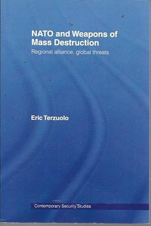 Seller image for NATO and Weapons of Mass Destruction: Regional Alliance, Global Threats (Contemporary Security Studies) for sale by Bookfeathers, LLC
