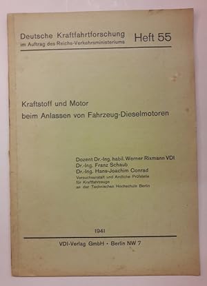 Imagen del vendedor de Kraftstoff und Motor beim Anlassen von Fahrzeug- Dieselmotoren. Deutsche Kraftfahrtforschung im Auftrag des Reichs-Verkehrsministerium. Heft 55. a la venta por Der Buchfreund