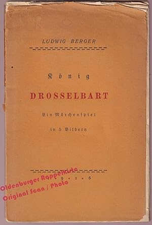 König Drosselbart: Ein Märchenspiel in 5 Bildern (1916) - Berger,Ludwig
