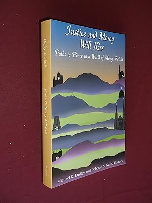 Seller image for Justice and Mercy Will Kiss: The Vocation of Peacemaking in a World of Many Faiths for sale by Barker Books & Vintage