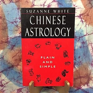 Bild des Verkufers fr Chinese Astrology Plain and Simple zum Verkauf von Lifeways Books and Gifts