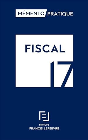 mémento pratique ; fiscal (édition 2017)