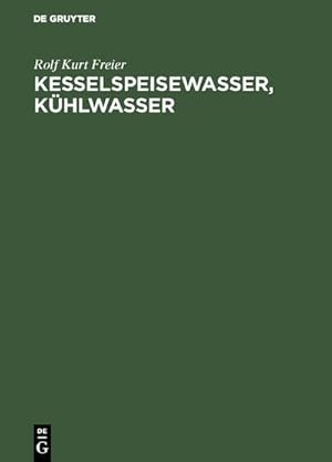 Bild des Verkufers fr Kesselspeisewasser, Khlwasser : Technologie, Betriebsanalyse zum Verkauf von AHA-BUCH GmbH