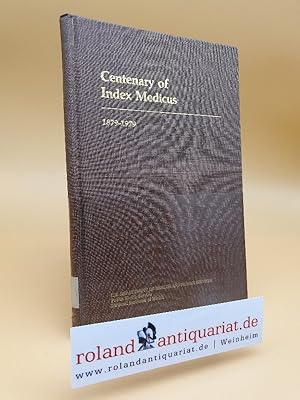 Bild des Verkufers fr Centenary of Index Medicus. 1879-1979. zum Verkauf von Roland Antiquariat UG haftungsbeschrnkt