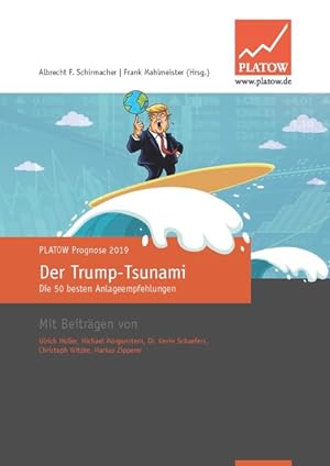 Bild des Verkufers fr PLATOW Prognose 2019: Der Trump-Tsunami   Die 50 besten Anlageempfehlungen zum Verkauf von Gerald Wollermann